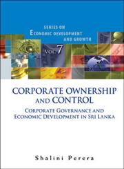 Corporate Ownership and Control Corporate Governance and Economic Development in Sri Lanka,9812837477,9789812837479