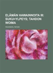 Elämän hawainnoita III,1236704436,9781236704436