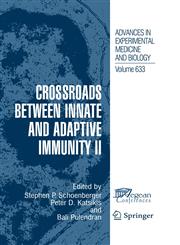 Crossroads between Innate and Adaptive Immunity II,0387793100,9780387793108