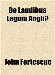 De Laudibus Legum Angliæ,1152023128,9781152023123