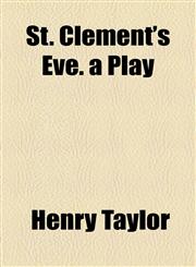 St. Clement's Eve. a Play,1155109198,9781155109190