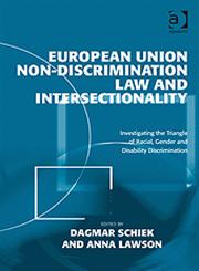European Union Non-Discrimination Law and Intersectionality Investigating the Triangle of Racial, Gender and Disability Discrimination,0754679802,9780754679806