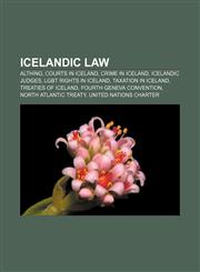 Icelandic law Althing, Courts in Iceland, Crime in Iceland, Icelandic judges, LGBT rights in Iceland, Taxation in Iceland, Treaties of Iceland,1157503756,9781157503750