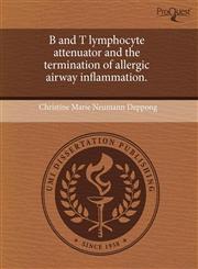 B and T lymphocyte attenuator and the termination of allergic airway inflammation.,1243508337,9781243508331