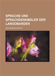 Sprache Und Sprachdenkmaler Der Langobarden,1231089164,9781231089163