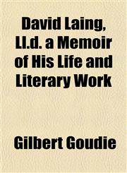 David Laing, Ll.d. a Memoir of His Life and Literary Work,1152175106,9781152175105