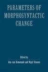 Parameters of Morphosyntactic Change,0521586437,9780521586436