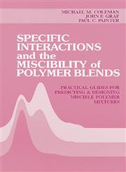 Specific Interactions and the Miscibility of Polymer Blends 1st Edition,0877628238,9780877628231