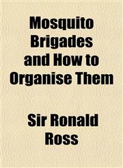 Mosquito Brigades and How to Organise Them,1151626252,9781151626257