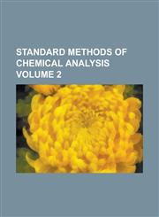 Standard methods of chemical analysis Volume 2,1230081895,9781230081892