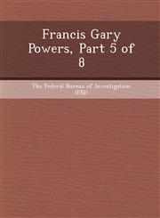 Francis Gary Powers, Part 5 of 8,1248961684,9781248961681