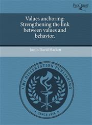 Values anchoring Strengthening the link between values and behavior.,1243861371,9781243861375