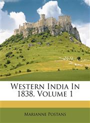 Western India In 1838, Volume 1,1248393031,9781248393031