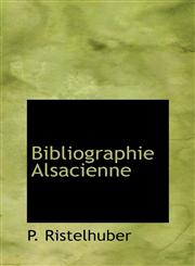 Bibliographie Alsacienne,1110230648,9781110230648