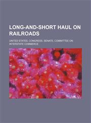 Long-And-Short Haul on Railroads,1150908661,9781150908668