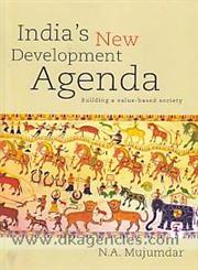 India's New Development Agenda Building a Value-Based Society,817188881X,9788171888818