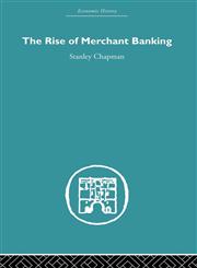 The Rise of Merchant Banking,0415489482,9780415489485
