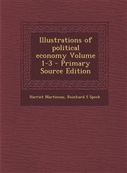 Illustrations of Political Economy Volume 1-3,1287628508,9781287628507