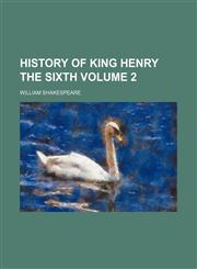 History of King Henry the Sixth Volume 2,1153945584,9781153945585