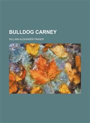 Bulldog Carney,115065354X,9781150653544