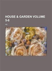 House & Garden; HG. Volume 5-6,1230105921,9781230105925