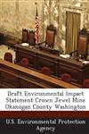 Draft Environmental Impact Statement Crown Jewel Mine Okanogan County Washington,1288590156,9781288590155