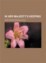 In Her Majesty's Keeping,1150450916,9781150450914