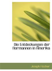 Die Entdeckungen der Normannen in Amerika,1110174497,9781110174492