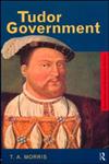 Tudor Government,0415191491,9780415191494