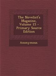 Novelist's Magazine, Volume 15,1287534236,9781287534235
