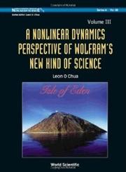 A Nonlinear Dynamics Perspective of WolframÂ’s New Kind of Science, Vol. 3,9812837930,9789812837936