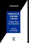 Twentieth-Century Poetry From Text to Context,0415058635,9780415058636