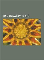 Han Dynasty Texts Bai Hu Tong, Biographies of Exemplary Women, Book of Han, Book on Numbers and Computation, Fangyan, Huainanzi, Jinkui,123053119X,9781230531199