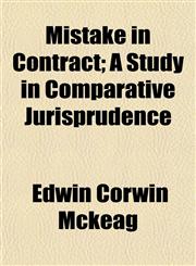 Mistake in Contract; A Study in Comparative Jurisprudence,1154788733,9781154788730