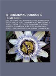 International schools in Hong Kong English Schools Foundation schools, International Baccalaureate schools in Hong Kong, King George V School,1157668194,9781157668190