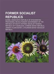 Former socialist republics Burma, Democratic Republic of Afghanistan, Provisional Revolutionary Government of the Republic of South Vietnam,1157684203,9781157684206