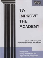 To Improve the Academy, Vol. 22 Resources for Faculty, Instructional, and Organizational Development 1st Edition,1882982657,9781882982653