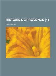 Histoire de Provence (1 ),1234424045,9781234424046