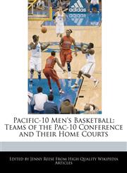 Pacific-10 Men's Basketball Teams of the Pac-10 Conference and Their Home Courts,1171189583,9781171189589