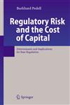 Regulatory Risk and the Cost of Capital Determinants and Implications for Rate Regulation,3540308016,9783540308010