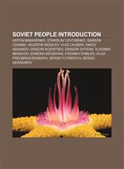 Soviet people Introduction Anton Makarenko, Stanislav Levchenko, Samson Chanba, Valentin Mogilny, Vlas Chubar, Yakov Agranov,115704459X,9781157044598