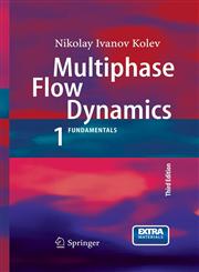 Multiphase Flow Dynamics 1 Fundamentals 3rd Edition,3540698329,9783540698326