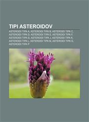 Tipi asteroidov Asteroidi tipa A, Asteroidi tipa B, Asteroidi tipa C, Asteroidi tipa D, Asteroidi tipa E, Asteroidi tipa F, Asteroidi tipa G,1233392522,9781233392520