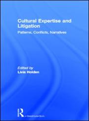 Cultural Expertise and Litigation Patterns, Conflicts, Narratives,0415601568,9780415601566