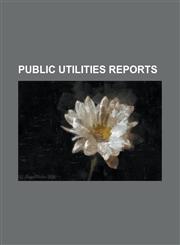Public Utilities Reports,1234313847,9781234313845