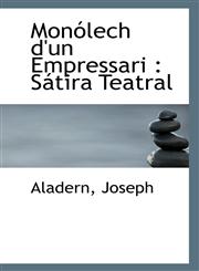 Monólech d'un Empressari Sátira Teatral,111328482X,9781113284822