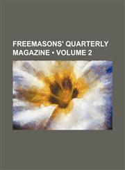 Freemasons' Quarterly Magazine (Volume 2),115426808X,9781154268089