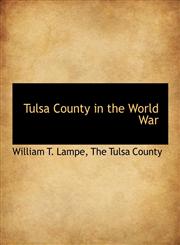 Tulsa County in the World War,1140464752,9781140464754