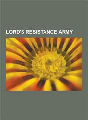 Lord's Resistance Army International Criminal Court Investigations, Lord's Resistance Army Insurgency, 2006-2008 Juba Talks, Aboke Abductions,1153614901,9781153614900