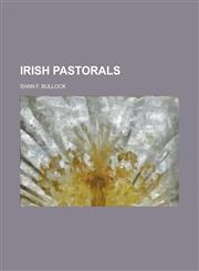 Irish Pastorals,115067184X,9781150671845